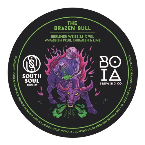 Boia Brewing The Brazen Bull Fusto 24 Lt. (baionetta)(collab. South Soul)